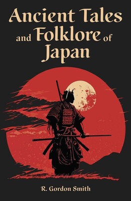Ancient Tales and Folklore of Japan Ancient Tales and Folklore of Japan