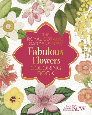 The Royal Botanic Gardens, Kew Fabulous Flowers Coloring Book The Royal Botanic Gardens, Kew Fabulous Flowers Coloring Book