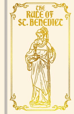 The Rule of St. Benedict The Rule of St. Benedict