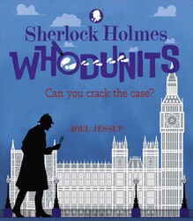 Sherlock Holmes Whodunits: Can You Crack the Case? Sherlock Holmes Whodunits: Can You Crack the Case?