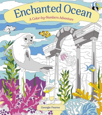 Enchanted Ocean: A Color-by-Numbers Adventure Enchanted Ocean: A Color-by-Numbers Adventure