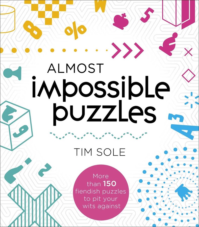 Almost Impossible Puzzles | Book by Tim Sole | Official Publisher Page ...