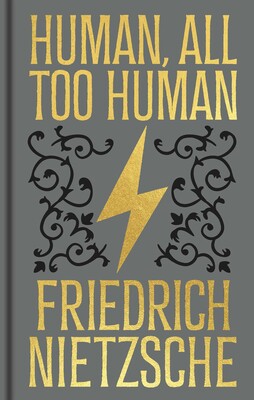 Human, All Too Human Human, All Too Human