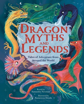 Dragon Myths and Legends | Book by Newman | Official Publisher