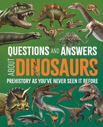 Questions and Answers About Dinosaurs Questions and Answers About Dinosaurs