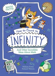 How to Count to Infinity and Other Incredible Ideas About Math