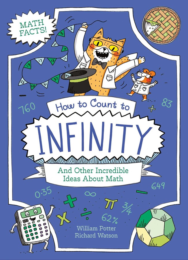 How to Count to Infinity and Other Incredible Ideas About Math