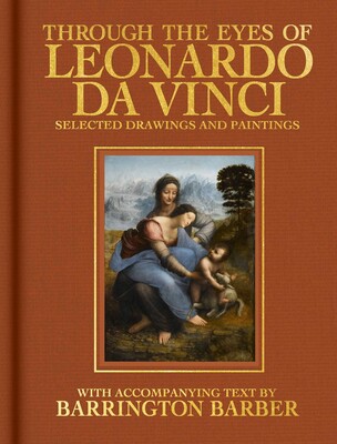 Through the Eyes of Leonardo da Vinci Through the Eyes of Leonardo da Vinci