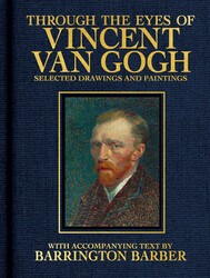 Through the Eyes of Vincent Van Gogh Through the Eyes of Vincent Van Gogh