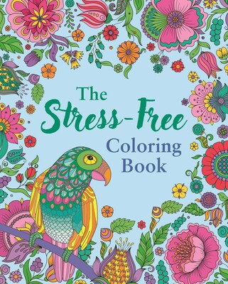 The Stress-Free Coloring Book The Stress-Free Coloring Book