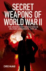 Secret Weapons of World War II Secret Weapons of World War II