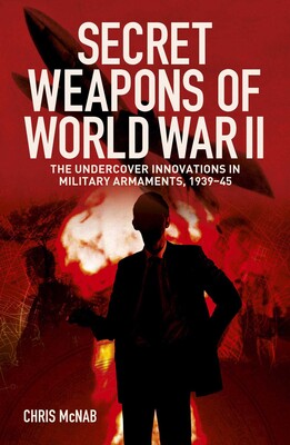 Secret Weapons of World War II Secret Weapons of World War II