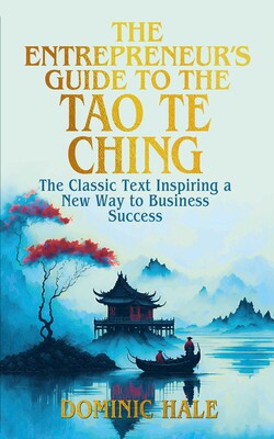 Entrepreneur's Guide to the Tao Te Ching Entrepreneur's Guide to the Tao Te Ching