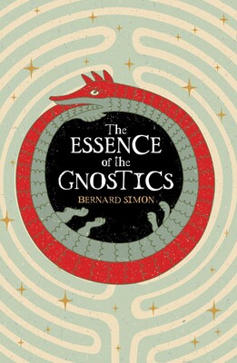 Essence of the Gnostics Essence of the Gnostics