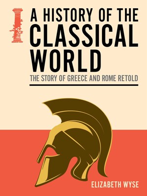 A History of the Classical World A History of the Classical World