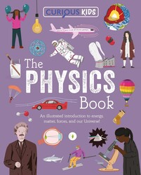 Curious Kids: The Physics Book Curious Kids: The Physics Book