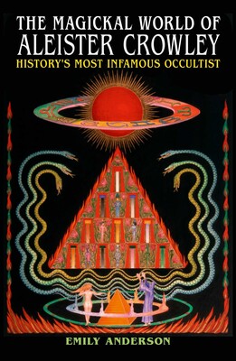 Magickal World of Aleister Crowley Magickal World of Aleister Crowley