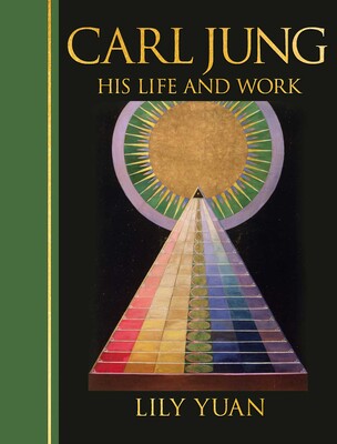 Carl Jung: His Life and Work Carl Jung: His Life and Work