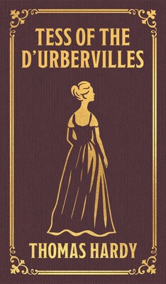 Tess of the d'Urbervilles Tess of the d'Urbervilles