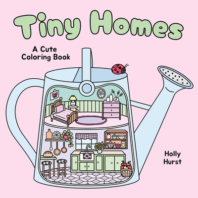 Tiny Homes Cute Coloring Book Tiny Homes Cute Coloring Book