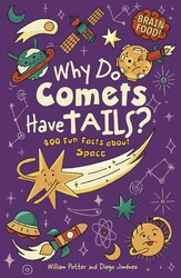 Brain Food! Why Do Comets Have Tails? Brain Food! Why Do Comets Have Tails?