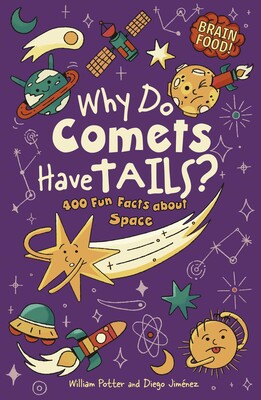 Brain Food! Why Do Comets Have Tails? Brain Food! Why Do Comets Have Tails?