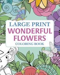 Large Print Wonderful Flowers Coloring Book
