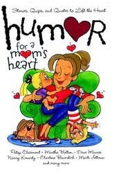 Humor for a Mom's Heart Humor for a Mom's Heart