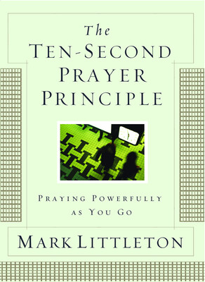 The Ten-Second Prayer Principle The Ten-Second Prayer Principle