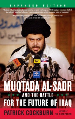 Muqtada Al-Sadr and the Battle for the Future of Iraq Muqtada Al-Sadr and the Battle for the Future of Iraq