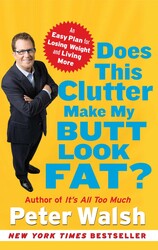 Does This Clutter Make My Butt Look Fat? Does This Clutter Make My Butt Look Fat?