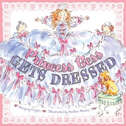 Princess Bess Gets Dressed Princess Bess Gets Dressed