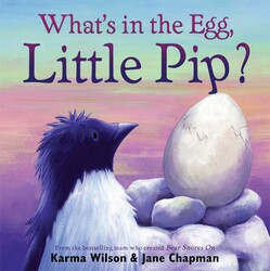 What's in the Egg, Little Pip? What's in the Egg, Little Pip?