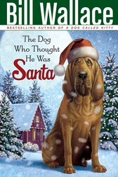 The Dog Who Thought He Was Santa The Dog Who Thought He Was Santa