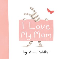 I Love My Mom I Love My Mom