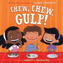 Chew, Chew, Gulp! Chew, Chew, Gulp!