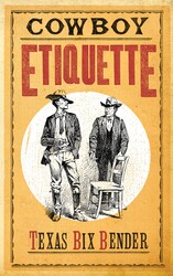 Cowboy Etiquette Cowboy Etiquette