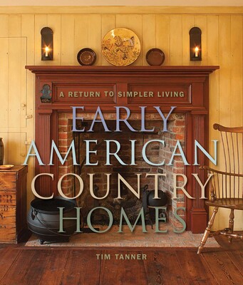 Early American Country Homes Early American Country Homes