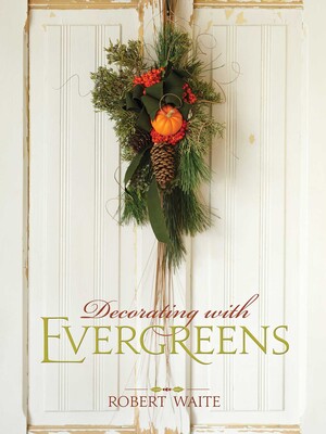 Decorating with Evergreens Decorating with Evergreens