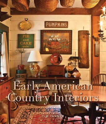 Early American Country Interiors Early American Country Interiors