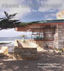 Frank Lloyd Wright on the West Coast Frank Lloyd Wright on the West Coast