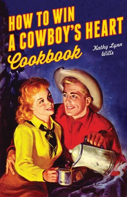 How to Win A Cowboy's Heart Revised How to Win A Cowboy's Heart Revised