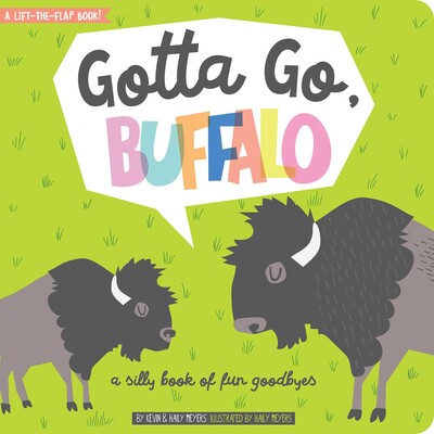 Gotta Go, Buffalo Gotta Go, Buffalo