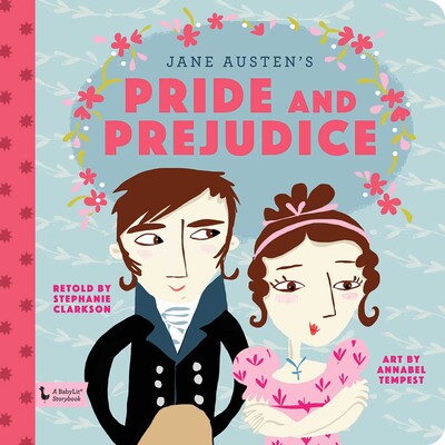 Pride and Prejudice: A BabyLit® Storybook Pride and Prejudice: A BabyLit® Storybook