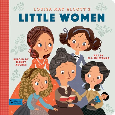 Little Women: A BabyLit Storybook Little Women: A BabyLit Storybook