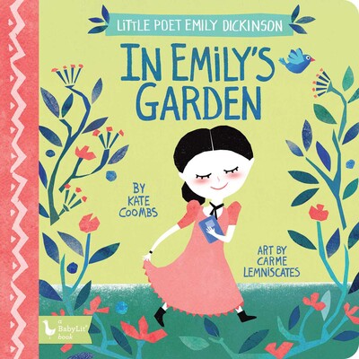 Little Poet Emily Dickinson: In Emily's Garden Little Poet Emily Dickinson: In Emily's Garden