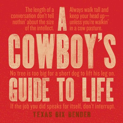 Cowboy's Guide to Life Cowboy's Guide to Life