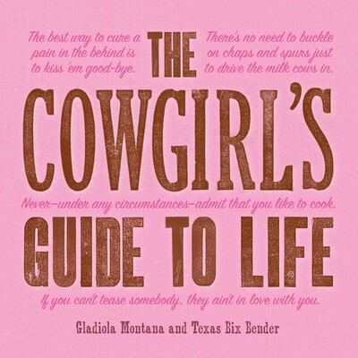 The Cowgirl's Guide to Life The Cowgirl's Guide to Life