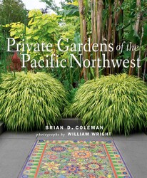 Private Gardens of the Pacific Northwest Private Gardens of the Pacific Northwest