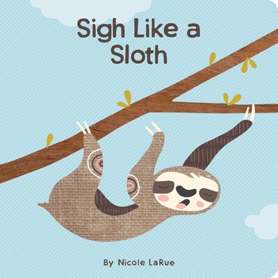 Sigh Like a Sloth Sigh Like a Sloth